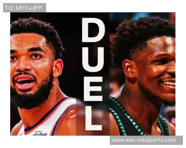 昨晚对决唐斯与维金斯半场表现低迷合力仅得6分引发热议